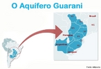 O Aqufero Guarani  a maior reserva subterrnea de gua doce do mundo, sendo tambm um dos maiores em todas as categorias. A maior parte (70% ou 840 mil km) da rea ocupada pelo aqifero - cerca de 1,2 milho de km - est no subsolo do centro-sudoeste do Brasil. O restante se distribui entre o nordeste da Argentina (255 mil km), noroeste do Uruguai (58 500 km) e sudeste do Paraguai (58 500 km), nas bacias do rio Paran e do Chaco-Paran. </br></br> Palavras-chave: Aqufero Guarani. Mapa. gua Doce. Poltica. Economia. gua Subterrnea.